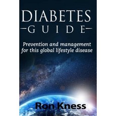 Diabetes Guide: Prevention and Management for This Global Lifestyle Disease Paperback, Createspace Independent Publishing Platform