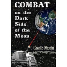 Combat on the Dark Side of the Moon: A True Combat Story of the Brown Water Navy in Vietnam Paperback, Createspace