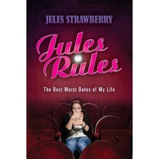 Jules Rules: The Best Worst Dates of My Life Paperback, Createspace Independent Publishing Platform