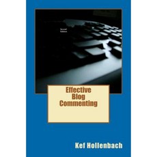 Effective Blog Commenting Paperback, Createspace Independent Publishing Platform