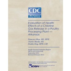 Evaluation of Health Effects of a Chlorine Gas Release in a Poultry Processing Plant - Arkansas Paperback, Createspace