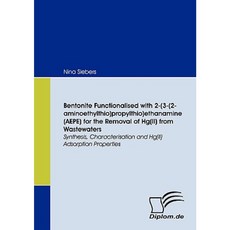 Bentonite Functionalised with 2-(3-(2-Aminoethylthio)Propylthio)Ethanamine (Aepe) for the Removal of Hg(ii) from Wastewaters Paperback, Bod