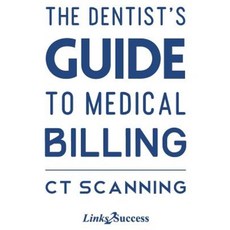 The Dentists Guide to Medical Billing - CT Scanning Paperback, Createspace Independent Publishing Platform