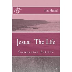 Jesus: The Life: Companion Edition Paperback, Createspace Independent Publishing Platform
