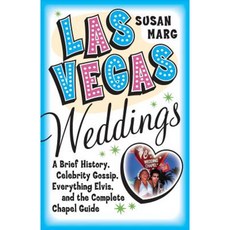 Las Vegas Weddings:A Brief History Celebrity Gossip Everything Elvis and the Complete Chapel..., HarperCollins