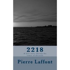 2218: A Love Story During the Times of Division Paperback, Createspace Independent Publishing Platform