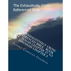 The Exhaustively Cross-Referenced Bible - Book 14 - Isaiah Chapter 37 to Jeremiah Chapter 5 Paperback, Createspace