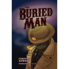 The Buried Man: Deadlanders Paperback, Createspace Independent Publishing Platform