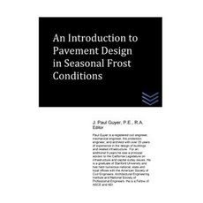 An Introduction to Pavement Design in Seasonal Frost Conditions Paperback, Createspace Independent Publishing Platform