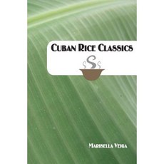 Cuban Rice Classics Paperback, Createspace Independent Publishing Platform