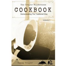 The Trayer Wilderness Cookbook Paperback, Createspace Independent Publishing Platform