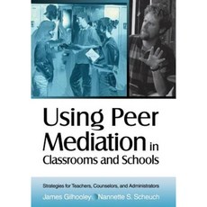 Using Peer Mediation in Classrooms and Schools: Strategies for Teachers Counselors and Administrators Paperback, Corwin Publishers