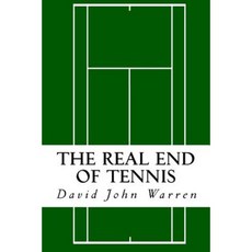 The Real End of Tennis Paperback, Createspace Independent Publishing Platform