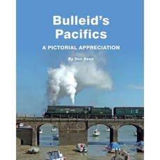 Bulleid's Pacifics-A Pictorial Appreciation Paperback, Createspace Independent Publishing Platform