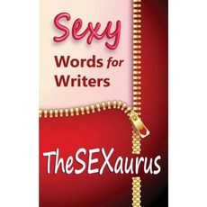 Thesexaurus: Sexy Words for Writers Paperback, Createspace Independent Publishing Platform