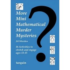 More Mini Mathematical Murder Mysteries: Sixteen Activities to Stretch and Engage Ages 13-15 Paperback, Tarquin