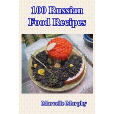 100 Russian Food Recipes Paperback, Createspace Independent Publishing Platform