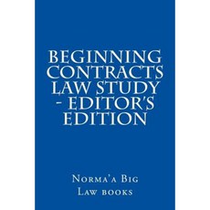 Beginning Contracts Law Study - Editor's Edition Paperback, Createspace Independent Publishing Platform
