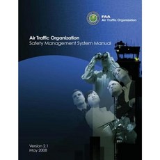 Air Traffic Organization Safety Management System Manual Paperback, Createspace Independent Publishing Platform
