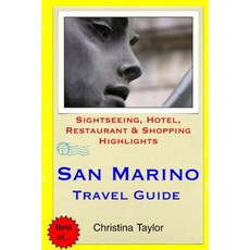 San Marino Travel Guide: Sightseeing Hotel Restaurant & Shopping Highlights Paperback, Createspace Independent Publishing Platform
