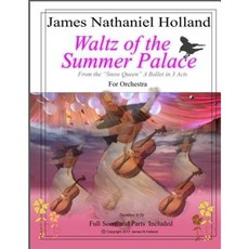 Waltz of the Summer Palace: For Orchestra from the Snow Queen a Ballet in 3 ACT Paperback, Createspace Independent Publishing Platform
