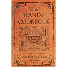 The Handy Cookbook - 1900 Reprint: With a Familiar Talk on Cookery Paperback, Createspace Independent Publishing Platform