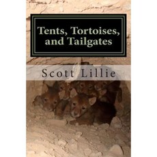 Tents Tortoises and Tailgates: My Life as a Wildlife Biologist Paperback, Createspace Independent Publishing Platform