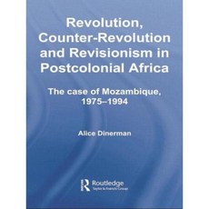 Revolution Counter-Revolution and Revisionism in Postcolonial Africa: The Case of Mozambique 1975-1994 Paperback, Routledge