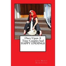 Once Upon a Time Couples Had Happy Endings Paperback, Createspace Independent Publishing Platform
