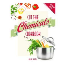 Cut the Chemicals Cookbook Paperback, Createspace Independent Publishing Platform