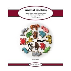 Animal Cookies: A Step by Step Picture Guide to Create 60 Different Cookie Designs Paperback, Createspace Independent Publishing Platform