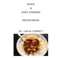 Quick & Easy Cooking Recipe Book Paperback, Createspace Independent Publishing Platform
