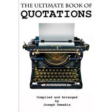 The Ultimate Book of Quotations Paperback, Createspace Independent Publishing Platform