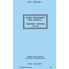 Secret Intelligence Field Manual: Strategic Services Paperback, Createspace Independent Publishing Platform