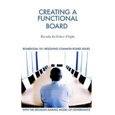 Creating a Functional Board: Boardroom 101-Identifying and Resolving Common Boardroom Issues Paperback, Davies Slate Inc.
