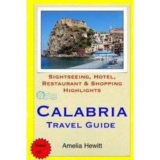 Calabria Travel Guide: Attractions Eating Drinking Shopping & Places to Stay Paperback, Createspace Independent Publishing Platform