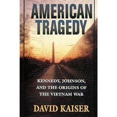 American Tragedy: Kennedy Johnson and the Origins of the Vietnam War Paperback, Belknap Press: An Imprint of Harvard Universi