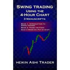 Swing Trading Using the 4-Hour Chart 1-3: 3 Manuscripts Paperback, Createspace Independent Publishing Platform