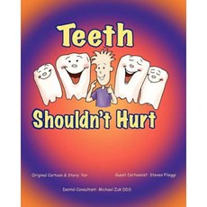 Teeth Shouldn't Hurt: Steven Pileggi Paperback, Createspace Independent Publishing Platform