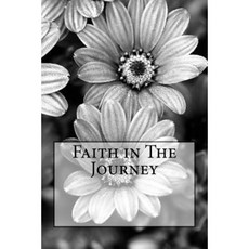 Faith in the Journey Paperback, Createspace Independent Publishing Platform