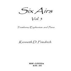 Six Airs for Solo and Piano Vol. 3 - Trombone/Euphonium Version Paperback, Createspace Independent Publishing Platform