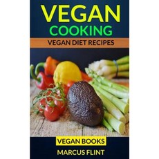 Vegan Cooking: Vegan Diet Recipes Vegan Books Paperback, Createspace Independent Publishing Platform