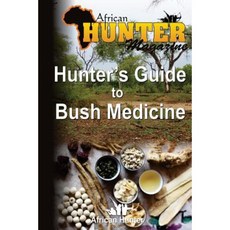 Hunter's Guide to Bush Medicine Paperback, Createspace Independent Publishing Platform