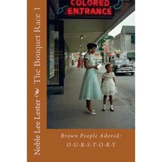 The Bouquet Race: Brown People Adore Paperback, Createspace Independent Publishing Platform