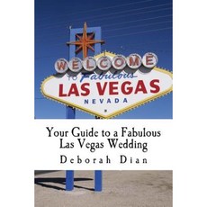 Your Guide to a Fabulous Las Vegas Wedding Paperback, Createspace Independent Publishing Platform