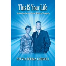 This Is Your Life: Achieving Success in the Wake of Tragedy Paperback, Createspace Independent Publishing Platform