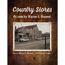 Country Stores as Seen by Warren E. Brunner Paperback, Createspace Independent Publishing Platform