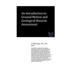 An Introduction to Ground Motion and Geological Hazards Assessment Paperback, Createspace Independent Publishing Platform