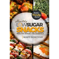 Low Sugar Snacks: Healthy Snacks for Diabetics Paperback, Createspace Independent Publishing Platform