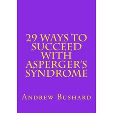 29 Ways to Succeed with Asperger's Syndrome Paperback, Createspace Independent Publishing Platform